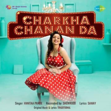 download Charkha-Chanan-Da Vanitaa Pande mp3
